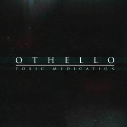 Othello : Toxic Medication